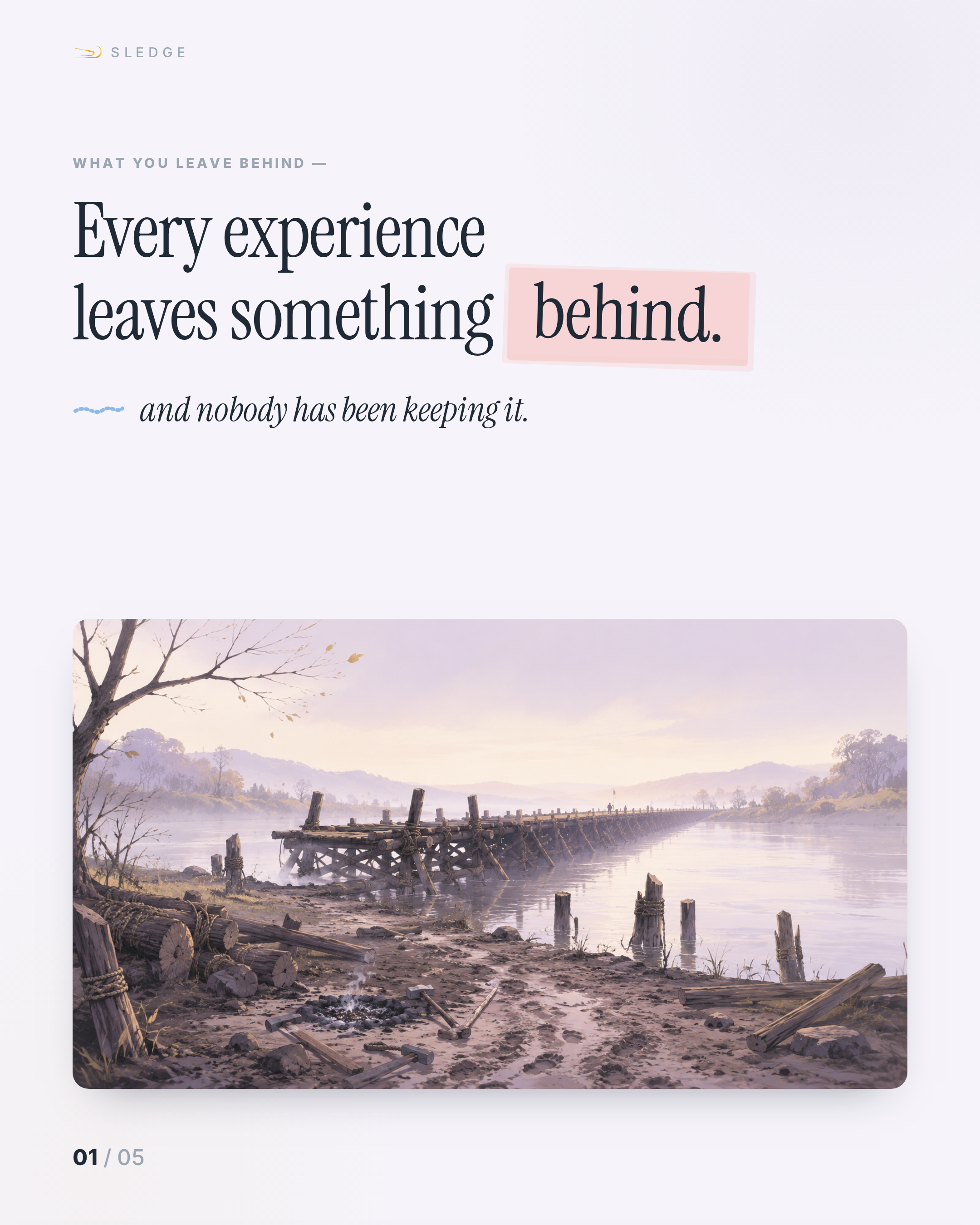 Every experience leaves something behind — a half-built bridge at dawn crossing a wide river
